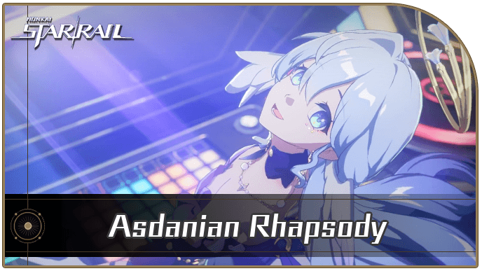 Honkai Star Rail - Asdanian Rhapsody