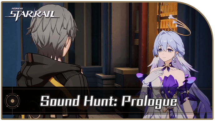 Honkai Star Rail - Sound Hunt - Prologue Mission Guide