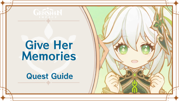 Genshin Impact - Give Her Memories Quest Guide