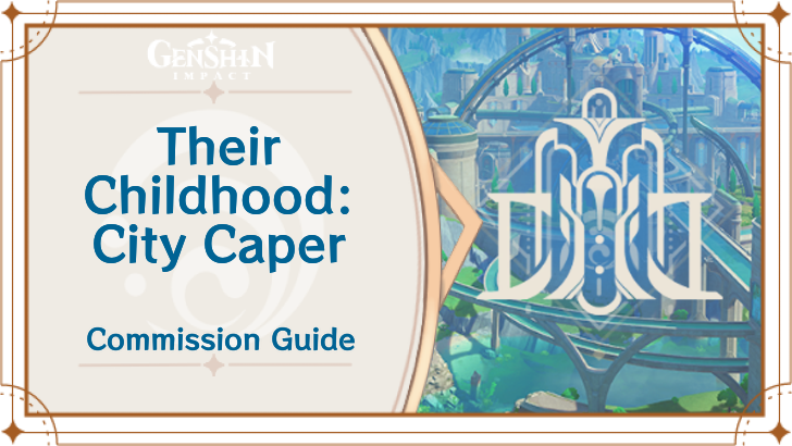 Genshin Impact - Their Childhood: City Caper Guide