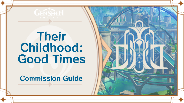 Genshin Impact - Their Childhood: Good Times Guide