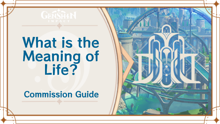 Genshin Impact - What is the Meaning of Life? Guide