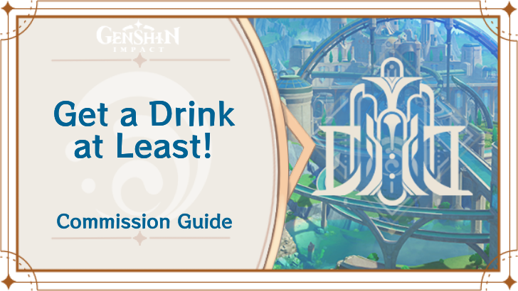 Genshin Impact - Get a Drink at Least! Guide