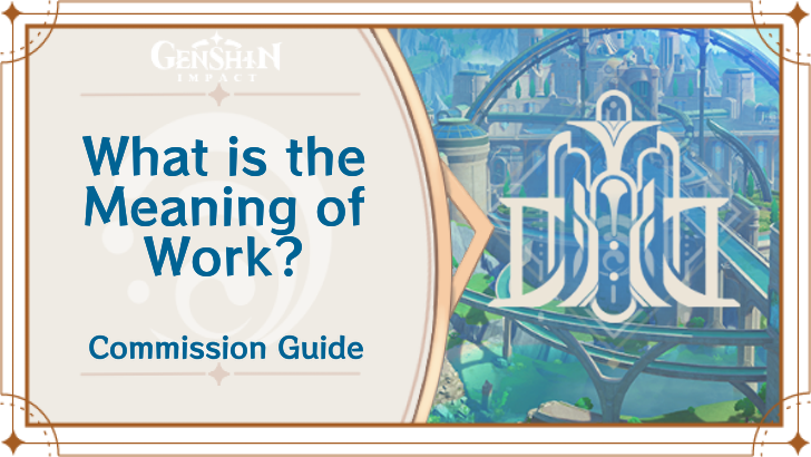 Genshin Impact - What is the Meaning of Work? Guide