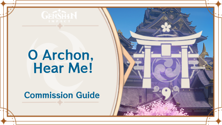 Genshin Impact - O Archon, Hear Me! Guide