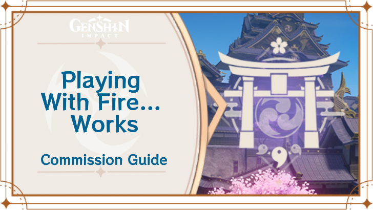 Genshin Impact - Playing With Fire... Works Guide