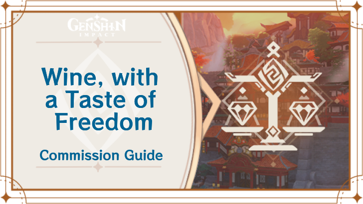 Genshin Impact - Wine, with a Taste of Freedom Guide