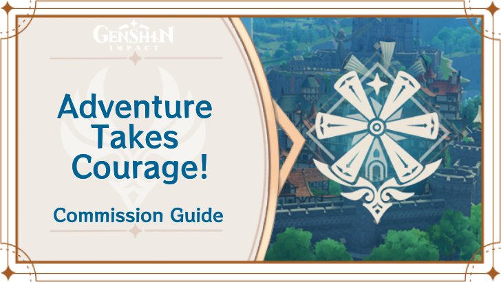 Genshin Impact - Adventure Takes Courage! Guide