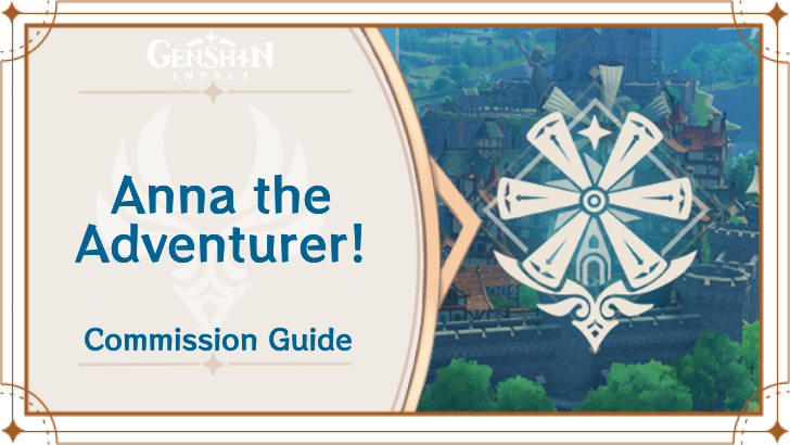 Genshin Impact - Anna the Adventurer! Guide