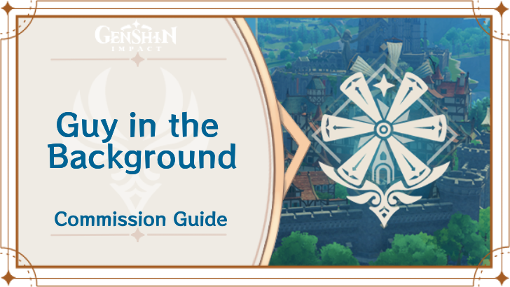 Genshin Impact - Guy in the Background Guide