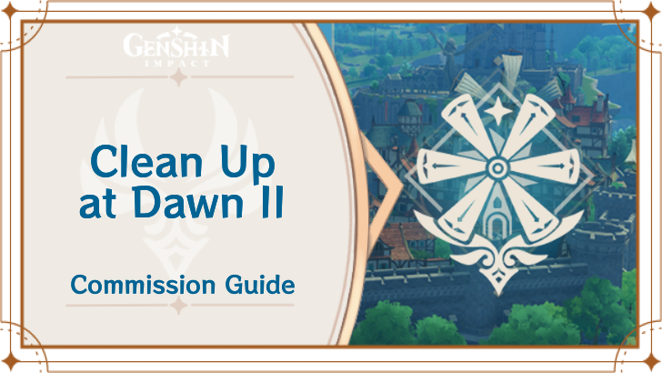 Genshin Impact - Cleanup At Dawn II Guide
