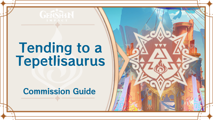 Genshin Impact - Tending to a Tepetlisaurus Guide
