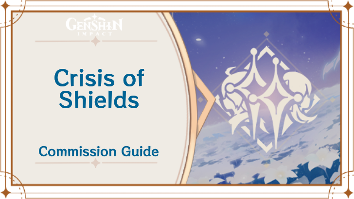 Genshin Impact - Crisis of Shields Guide