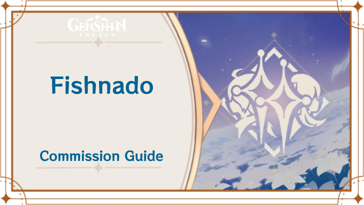 Genshin Impact - Fishnado Guide