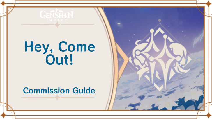 Genshin Impact - Hey, Come Out! Guide