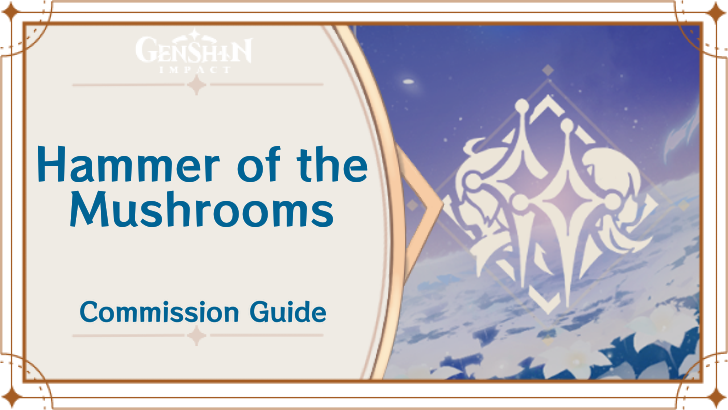 Genshin Impact - Hammer of the Mushrooms Guide