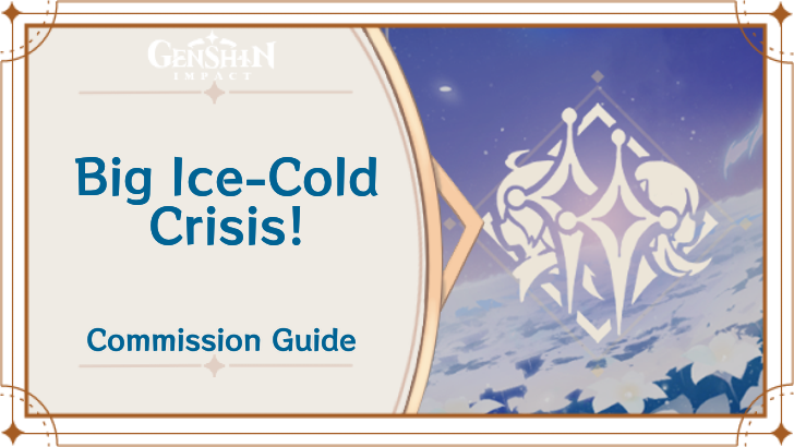 Genshin Impact - Big Ice-Cold Crisis! Guide