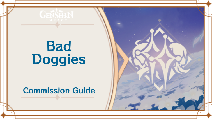 Genshin Impact - Bad Doggies Guide