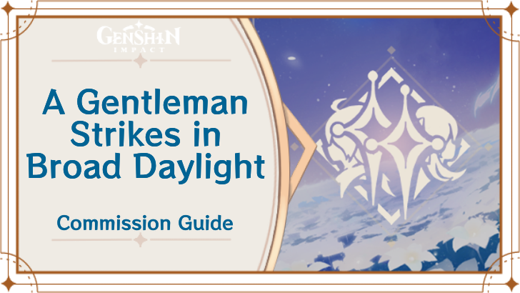 Genshin Impact - A Gentleman Strikes in Broad Daylight Guide