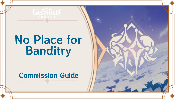 Genshin Impact - No Place for Banditry Guide