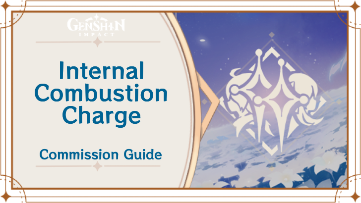 Genshin Impact - Internal Combustion Charge Guide