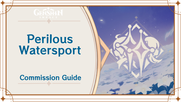 Genshin Impact - Perilous Watersport Guide