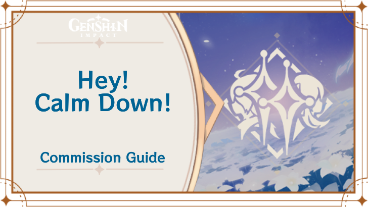Genshin Impact - Hey! Calm Down! Guide