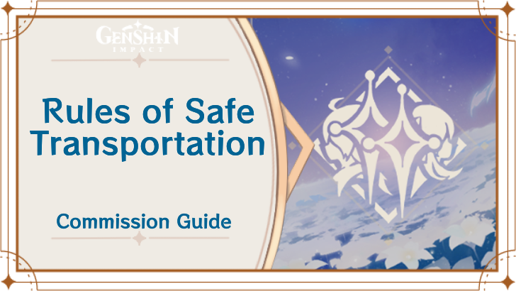 Genshin Impact - Rules of Safe Transportation Guide