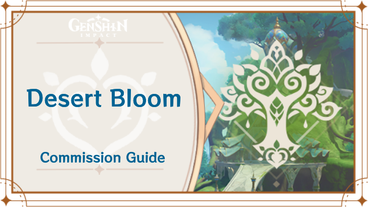 Genshin Impact - Desert Bloom Guide