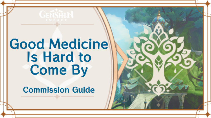 Genshin Impact - Good Medicine Is Hard to Come By Guide
