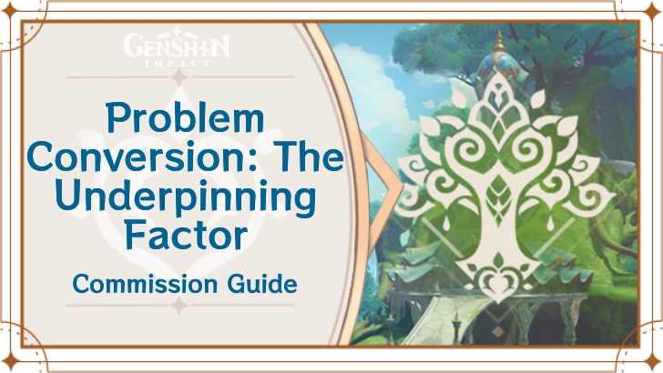 Genshin Impact - Problem Conversion: The Underpinning Factor Guide