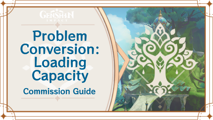 Genshin Impact - Problem Conversion: Loading Capacity Guide