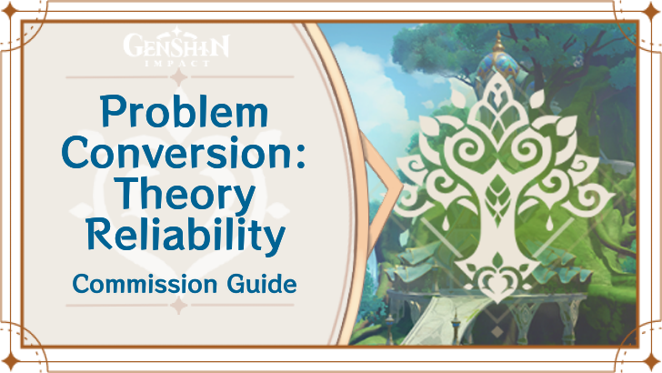 Genshin Impact - Problem Conversion: Theory Reliability Guide