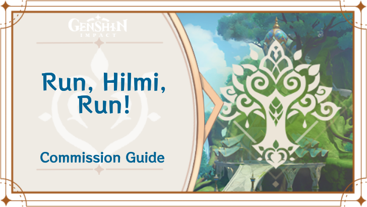 Genshin Impact - Run, Hilmi, Run! Guide