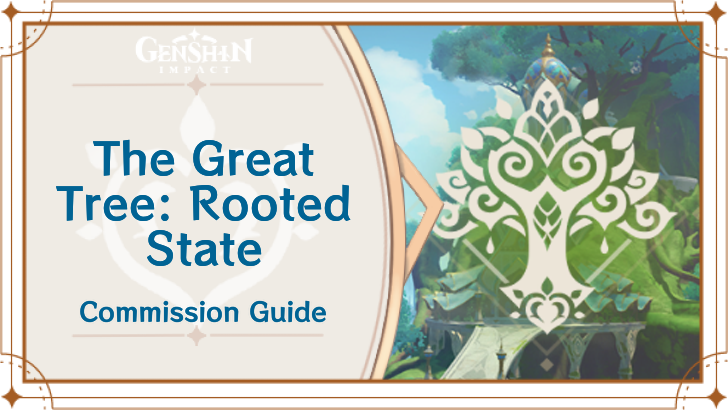 Genshin Impact - The Great Tree: Rooted State Guide
