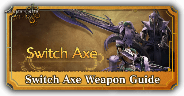 Switch Axe Weapon Guide and New Moves Monster Hunter Wilds