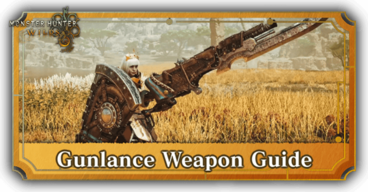 MH Wilds - Gunlance Guide