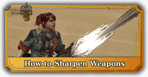 Monster Hunter Wilds How to Sharpen Weapons