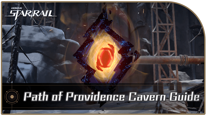 Honkai Star Rail - Path of Providence Cavern Guide