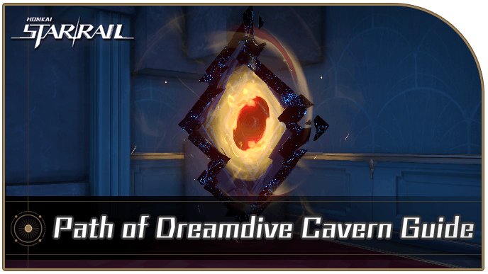 Honkai Star Rail - Path of Dreamdive Cavern Guide