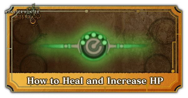 Monster Hunter Wilds How to Heal and Increase HP