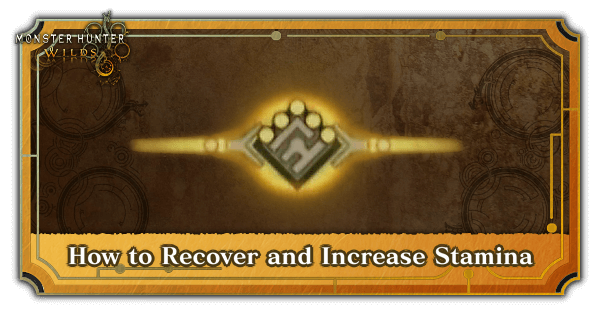 Monster Hunter Wilds How to Recover and Increase Stamina