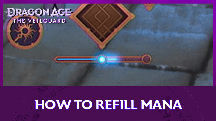 Dragon Age The Veilguard - How to Refill Mana