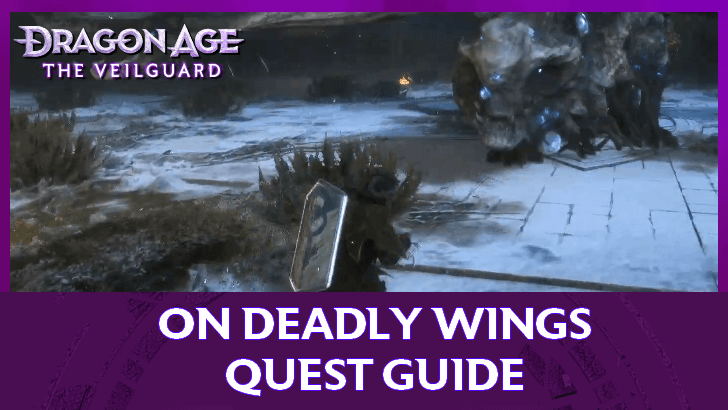 Dragon Age The Veilguard - On Deadly Wings Quest Guide