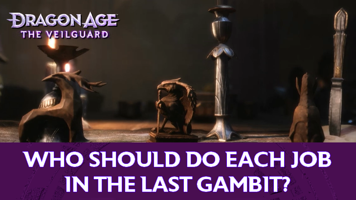 Dragon Age The Veilguard - Who Should Do Each Job In The Last Gambit