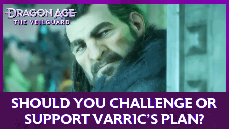 Dragon Age: The Veilguard - Should You Challenge or Support Varric
