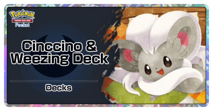 Cinccino and Weezing Deck