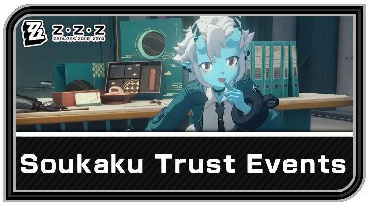 Zenless Zone Zero Soukaku Trust Events and Best Answers