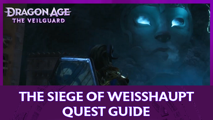 Dragon Age The Veilguard - The Siege of Weisshaupt Quest Guide