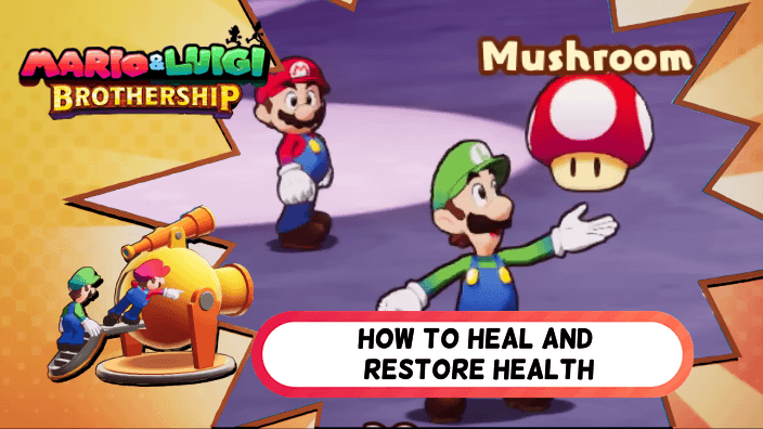 Mario and Luigi Brothership How to Heal and Restore Health